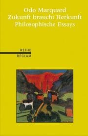 Tapa de Zukunft braucht Herkunft: Philosophische Essays