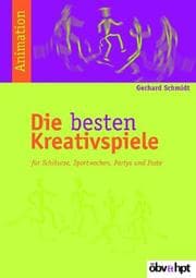 Tapa de Die besten Kreativspiele. Für Schikurse, Sportwochen, Partys und Feste
