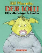 Tapa de Der Lolli. Ullis allerletzter Schnuller