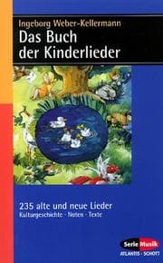 Tapa de Das Buch der Kinderlieder. 235 alte und neue Lieder. Kulturgeschichte, Noten, Texte