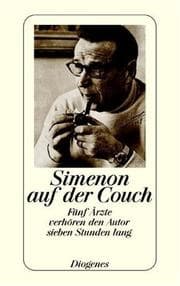 Tapa de Simenon auf der Couch. Fünf Ärzte verhören den Autor sieben Stunden lang