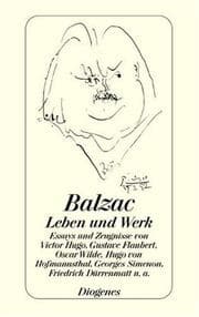 Tapa de Balzac - Leben und Werk. Zeugnisse und Aufsätze von Victor Hugo bis Georges Simenon, mit einem Repertorium der wichtigsten Romanfiguren, Chronik und Bibliographie