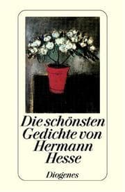 Tapa de Die schönsten Gedichte von Hermann Hesse. Mit einem Essay des Autors über Gedichte