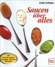 Tapa de Saucen über alles. 350 köstliche Saucen, Dressings, Dips und Marinaden