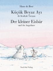 Tapa de Der kleine Eisbär und der Angsthase / Kücük Beyaz Ayi ile Korkak Tavfsan