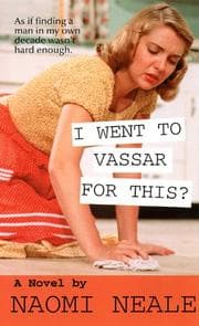 Tapa de I went to Vassar for this?