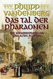 Tapa de Das Tal der Pharaonen. Die Wiederentdeckung des alten Ägyptens