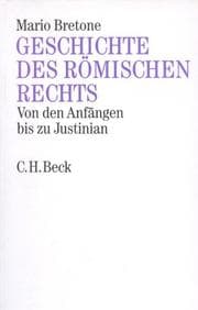 Tapa de Geschichte des römischen Rechts. Von den Anfängen bis zu Justinian