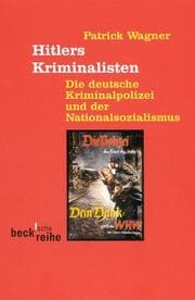 Tapa de Hitlers Kriminalisten. Die deutsche Kriminalpolizei und der Nationalsozialismus