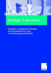 Tapa de Strategic E-Business. Strategien, strategische Konzepte und Instrumente aus Sicht von Beratungsgesellschaften