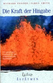Tapa de Die Kraft der Hingabe. Ein geistliches Lesebuch für leidenschaftliche Nachfolge