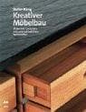 Tapa de Kreativer Möbelbau. Modernes Gestalten mit unterschiedlichen Materialien