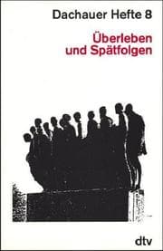Tapa de Dachauer Hefte VIII. Überleben und Spätfolgen.