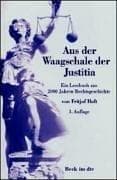 Tapa de Aus der Waagschale der Justitia. Ein Lesebuch aus 2000 Jahren Rechtsgeschichte