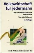 Tapa de Volkswirtschaft für jedermann. Die marktwirtschaftliche Demokratie
