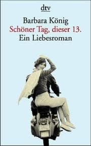 Tapa de Schöner Tag, dieser 13. Ein Liebesroman