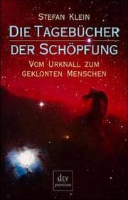 Tapa de Die Tagebücher der Schöpfung. Vom Urknall zum geklonten Menschen