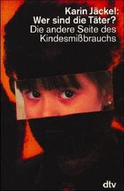 Tapa de Wer sind die Täter? Die andere Seite des Kindesmißbrauchs