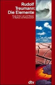 Tapa de Die Elemente. Feuer, Erde, Luft und Wasser in Mythos und Wissenschaft