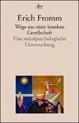 Tapa de Wege aus einer kranken Gesellschaft. Eine sozialpsychologische Untersuchung