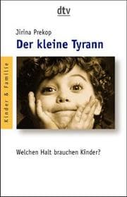 Tapa de Der kleine Tyrann. Welchen Halt brauchen Kinder?