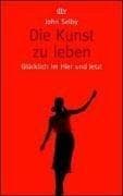 Tapa de Die Kunst zu leben. Glücklich im Hier und Jetzt