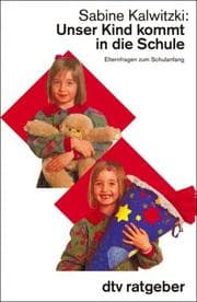 Tapa de Unser Kind kommt in die Schule. Elternfragen zum Schulanfang.