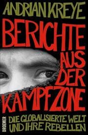 Tapa de Berichte aus der Kampfzone. Die globalisierte Welt und ihre Rebellen