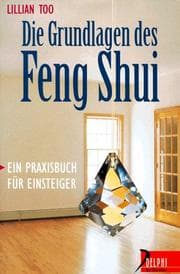 Tapa de Die Grundlagen des Feng Shui. Ein Praxisbuch für Einsteiger