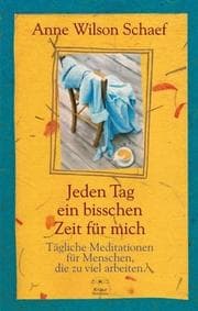 Tapa de Jeden Tag ein bisschen Zeit für mich. Meditationen für Menschen, die zu viel arbeiten