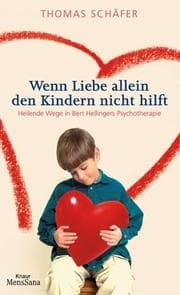 Tapa de Wenn Liebe allein den Kindern nicht hilft. Heilende Wege in Bert Hellingers Psychotherapie