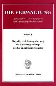 Tapa de Regulierte Selbstregulierung als Steuerungskonzept des Gewährleistungsstaates. Ergebnisse des Symposiums aus Anlaß des 60. Geburtstages von Wolfgang H ... it Abb. (Die Verwaltung. Beihefte; Bh Verw 4)