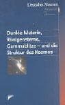Tapa de Dunkle Materie, Röntgensterne, Gammablitze - und die Struktur des Kosmos
