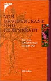 Tapa de Von Druidentrank und Hexenkraut. Heil- und Zauberpflanzen aus aller Welt