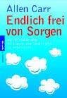 Tapa de Endlich frei von Sorgen. Der einfache Weg, Vertrauen und Zuversicht zu entwickeln