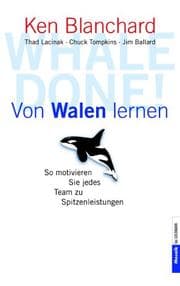 Tapa de Whale done. Von Walen lernen. So motivieren Sie jedes Team zu Spitzenleistungen