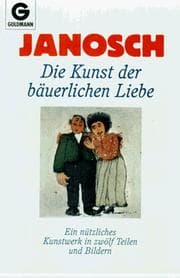 Tapa de Die Kunst der bäuerlichen Liebe. Ein nützliches Kunstwerk in zwölf Teilen und Bildern