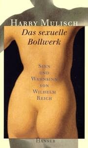 Tapa de Das sexuelle Bollwerk. Sinn und Wahnsinn von Wilhelm Reich