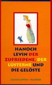 Tapa de Der Zufriedene, der Lüsterne und die Gelöste. Geschichten
