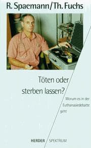 Tapa de Töten oder sterben lassen? Worum es in der Euthanasiedebatte geht.