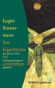 Tapa de Das Eigentliche ist unsichtbar. Der Kleine Prinz tiefenpsychologisch gedeutet