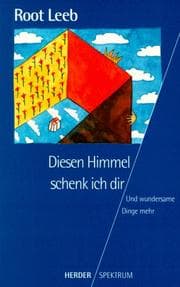 Tapa de Diesen Himmel schenk ich dir. Und wundersame Dinge mehr