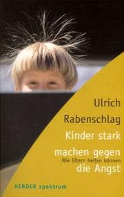 Tapa de Kinder stark machen gegen die Angst. Wie Eltern helfen können