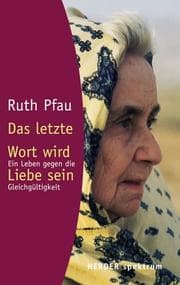 Tapa de Das letzte Wort wird Liebe sein. Ein Leben gegen die Gleichgültigkeit