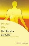 Tapa de Die Diktatur der Gene. Biotechnik zwischen Machbarkeit und Menschenwürde