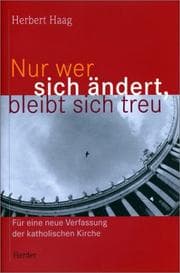 Tapa de Nur wer sich ändert, bleibt sich treu. Für eine neue Verfassung der katholischen Kirche