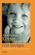 Tapa de Kinder nicht um Gott betrügen. Anstiftungen für Mütter und Väter