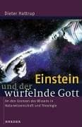 Tapa de Einstein und der würfelnde Gott. An den Grenzen des Wissens in Naturwissenschaft und Theologie