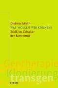 Tapa de Was wollen wir können? Ethik im Zeitalter der Biotechnik