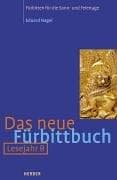 Tapa de Das neue Fürbittbuch - Lesejahr B. Fürbitten für die Sonn- und Feiertage